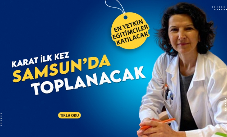 KARAT ilk kez Samsun'da toplanacak